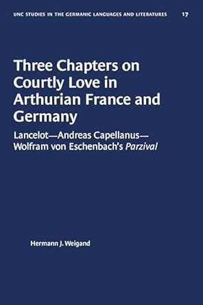 Buy Three Chapters on Courtly Love in Arthurian France and Germany ...
