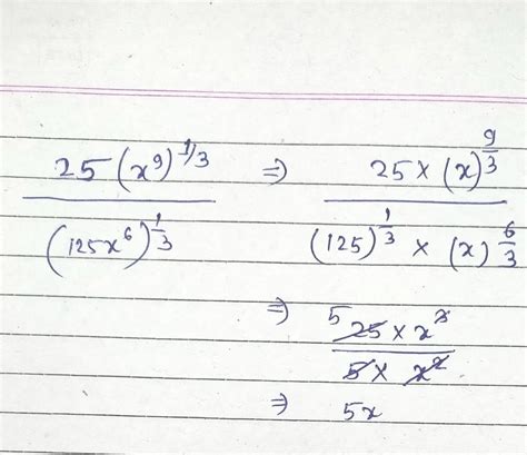 25[tex]\sqrt[3]{x^9}[/tex] divided by [tex]\sqrt[3]{125x^6}[/tex ...