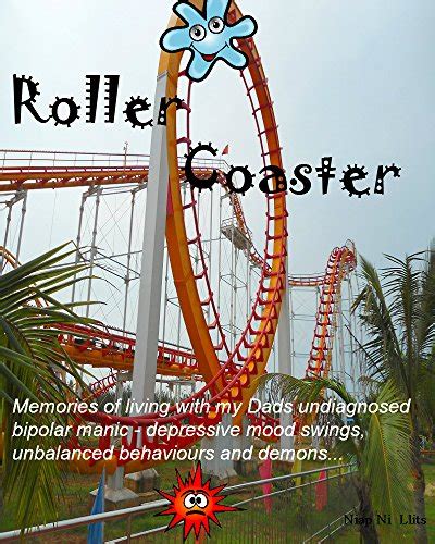 Roller Coaster: Memories of living with Dad’s undiagnosed bipolar manic ...