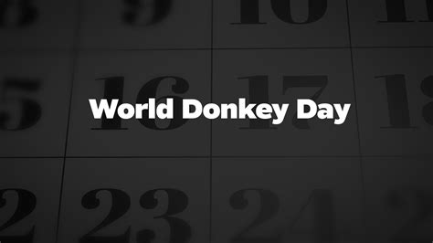 World Donkey Day - List of National Days