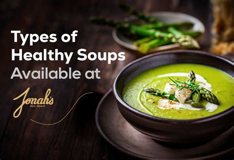 7 Types of Healthy Soups available at - Jonah's Bistro