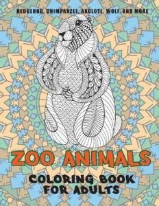 Zoo Animals - Coloring Book for adults - Hedgehog, Chimpanzee, Axolotl ...