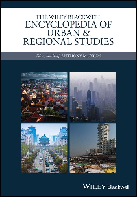 The Wiley Blackwell Encyclopedia of Urban and Regional Studies | Major ...