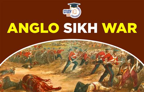 Anglo Sikh Wars, First & Second Anglo Sikh Wars, History, Causes, Impact