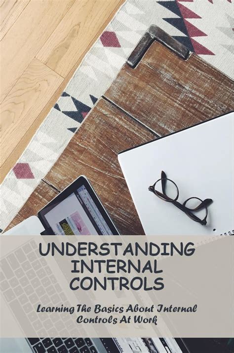 Understanding Internal Controls: Learning The Basics About Internal ...