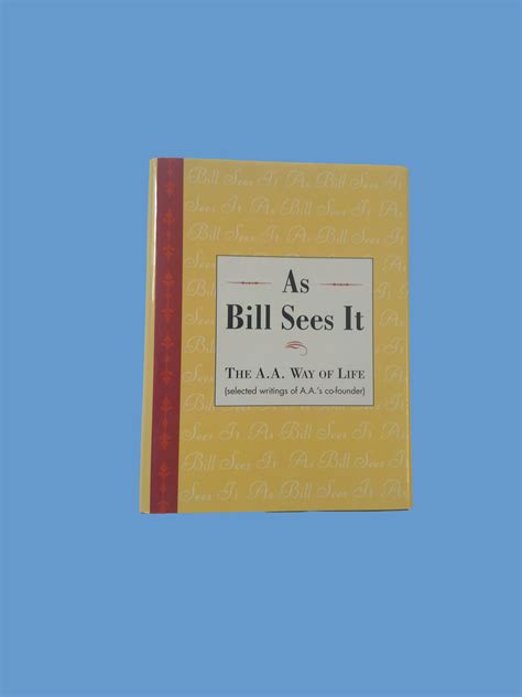 As Bill Sees It (American) - Alcoholics Anonymous