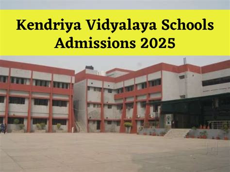 Kendriya Vidyalaya Admission 2025-26: KVS Admissions Registration ...