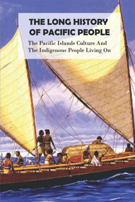 Buy The Long History Of Pacific People: The Pacific Islands Culture And ...