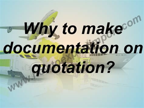 Why to make documentation on quotation?