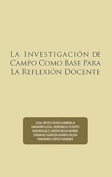 La Investigación De Campo Como Base Para La Reflexión Docente (Spanish ...