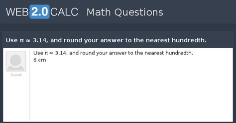 View question - Use π ≈ 3.14, and round your answer to the nearest ...