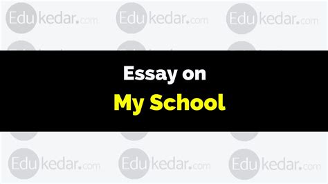 Essay on My School: 150-250 words, 500-1000 words for Students