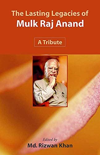 The Lasting Legacies of Mulk Raj Anand: A Tribute eBook : Khan, Md ...