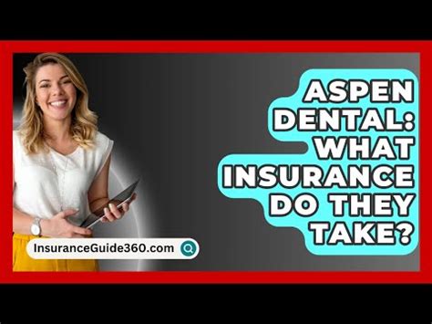 What Types Of Insurance Does Aspen Dental Accept