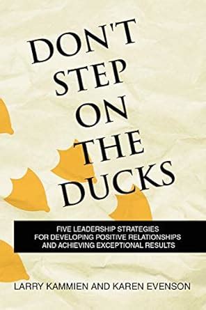 Buy Don't Step on the Ducks: Five Leadership Strategies for Developing ...