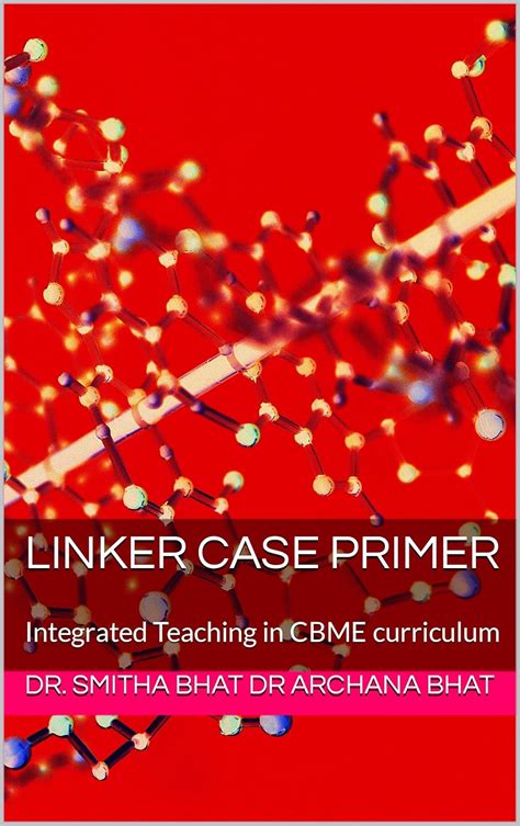 Linker Case Primer : Integrated Teaching in CBME curriculum eBook : Dr ...