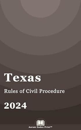 Texas Rules of Civil Procedure 2024: Texas Court Rules eBook ...