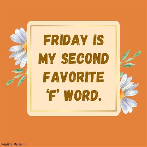 Top 50 Friday Quotes to Celebrate the End of the Week - Motivation for Mom