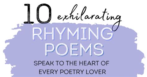 Speak to the heart of every poetry lover: 10 exhilarating rhyming poems