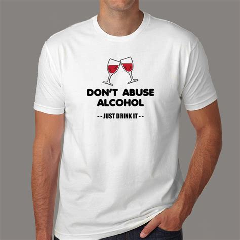 Don't Abuse Alcohol Funny Drinking T-Shirt For Men – TEEZ.in