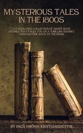 Mysterious tales in the 1800s: Fictional Short Stories Collection eBook ...
