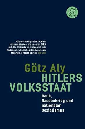 Hitlers Volksstaat: Raub, Rassenkrieg und nationaler Sozialismus (Die ...
