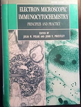 Buy Electron Microscopic Immunocytochemistry: Principles and Practice ...