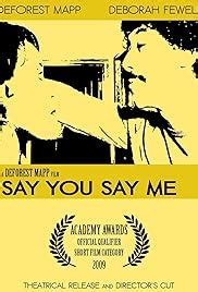 Say You Say Me (2008) - IMDb