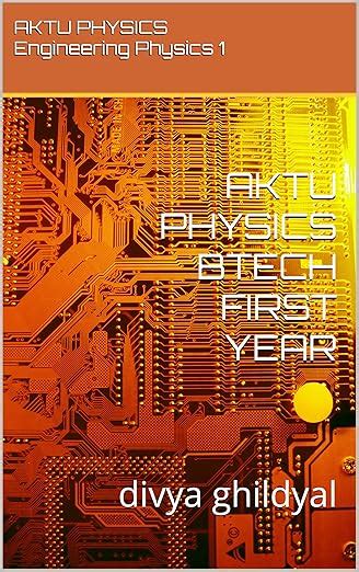AKTU PHYSICS BTECH FIRST YEAR: Engineering Physics 1 eBook : ghildyal ...