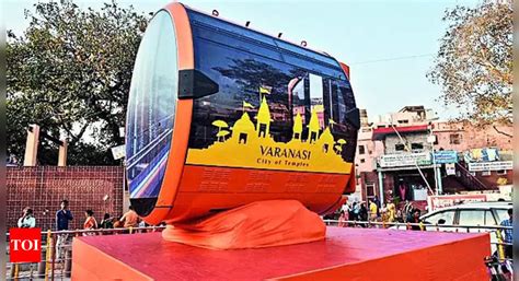 Varanasi Ropeway Project: Gondola (cable car) unveiled in Varanasi ...