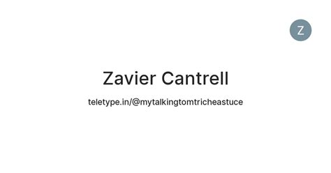 Zavier Cantrell — Teletype