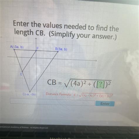 Enter the missing value needed to find the length of CB make sure to simplify your answer ...