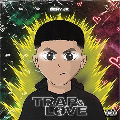 Trap and Love | Álbum de Beny Jr - LETRAS.COM