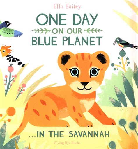 One Day on Our Blue Planet &hellip;In the Savannah by Bailey, Ella ...