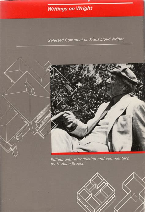 Writings on Wright: Selected Comment on Frank Lloyd Wright by H. Allen ...