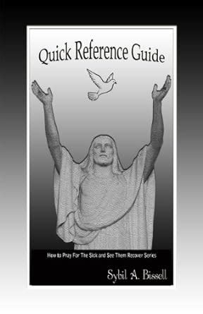 Quick Reference Guide (How To Pray For The Sick and See Them Recover ...