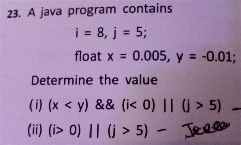 Q) A java program contains i = 8, j = 5; float x = 0.005, y = -0.01 ...