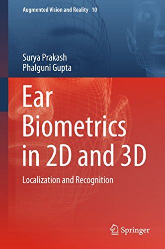 Ear Biometrics in 2D and 3D: Localization and Recognition (Augmented ...