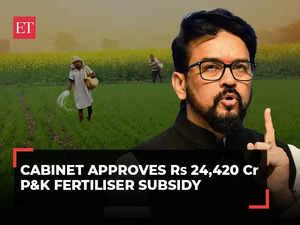 cabinet: Cabinet announces Rs 24,420-crore subsidy on P&K fertilisers ...