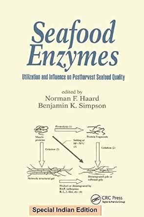 Seafood Enzymes: Utilization and Influence on Postharvest Seafood ...