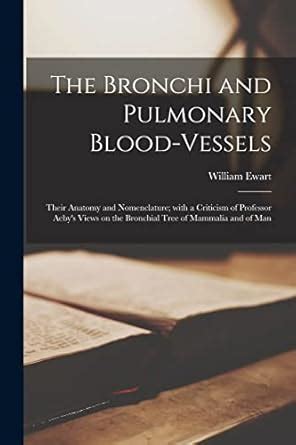 Buy The Bronchi and Pulmonary Blood-vessels: Their Anatomy and ...