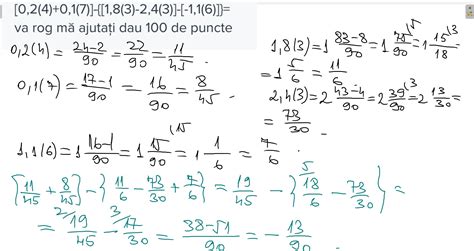 [0,2(4)+0,1(7)]-{[1,8(3)-2,4(3)]-[-1,1(6)]}= va rog mă ajutați dau 100 ...