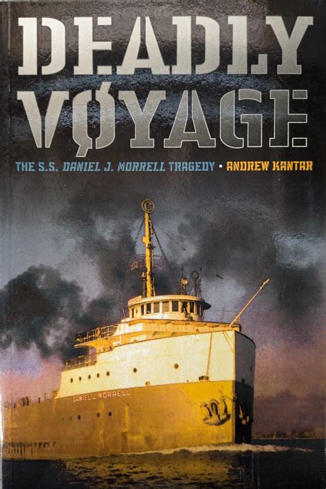 Deadly Voyage: The S.S. Daniel J. Morrell Tragedy Book - Great Lakes ...