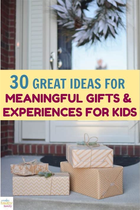 30 Meaningful Gifts & Experiences that Teach Kids Wonderful Values ...