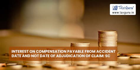 Interest on Compensation payable from accident Date and Not Date of ...