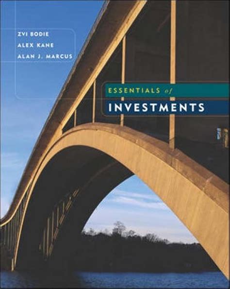 Essentials of Investments: Zvi Bodie,Alex Kane,Alan Marcus ...