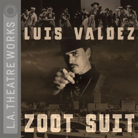 Zoot Suit (Audio Download): Luis Valdez, full cast, L.A. Theatre Works ...