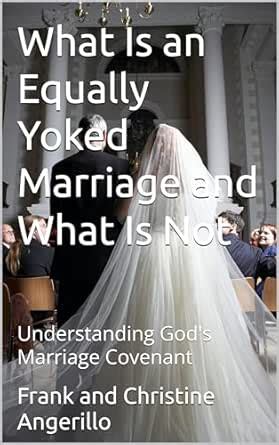 What Is an Equally Yoked Marriage and What Is Not : Understanding God's ...