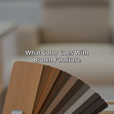 What Colors Go Good With Brown Furniture at Jamie Tolentino blog