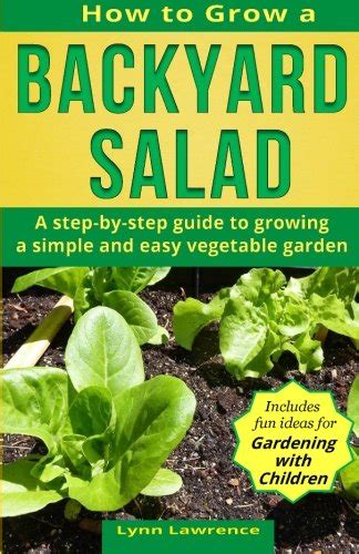 Buy How To Grow a Backyard Salad: A step-by-step guide to growing a ...
